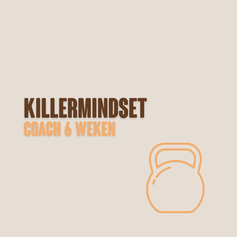 Killermindset + coach 6 weken